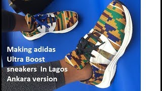 Making adidas Ultra Boost sneakers in lagos  Ankara version