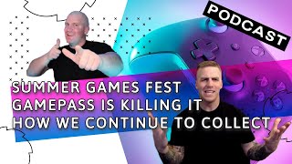 Summer Games Fest 2022, GamePass, AND how to collect games in this market | Gaming Podcast #22