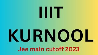 IIITDM KURNOOL Admission 2023 | Expected Cutoff For CSE, ECE | Placement | Fees | JEE Mains 2023