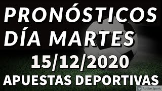 Pronósticos MARTES 15/12/2020 | APUESTAS DEPORTIVAS