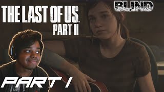 IF I EVER WERE TO LOSE YOU | The Last Of Us 2 [BLIND] Walkthrough / Gameplay - Part 1