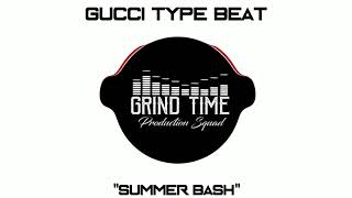 New Gucci Type Beat-Summer Bash *Smooth Trap BEAT*