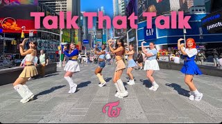 [KPOP IN PUBLIC NYC] Twice 트와이스 - Talk that Talk Dance Cover | One Take