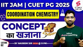 IIT JAM 2025 | CUET PG | Coordination Chemistry | Special Concept | Lecture 02 | Nadeem Sir