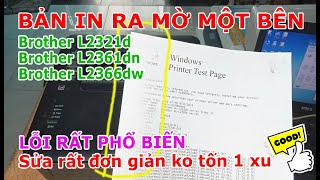 Brother 2321d, 2361dn, 2366dw Bản in mờ một bên | Sửa ko tốn 1xu