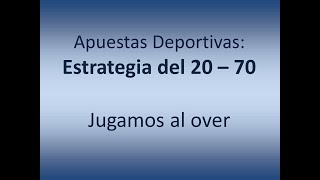 Apuestas Deportivas. La estrategia 20 - 70.