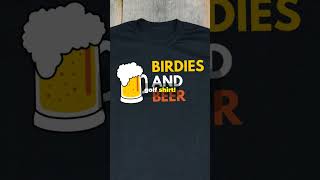 The #1 Golf Shirt for MAXIMUM Birdies and Beer Fun! #GolfShirt #BirdiesAndBeer #GolfStyle #Golf