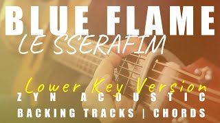 BLUE FLAME (Lower Key Ver.) - LE SSERAFIM | Acoustic Karaoke | Chords