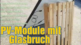 Bringen PV Module mit Glasbruch noch Leistung  *Projekt 2025 Teil1