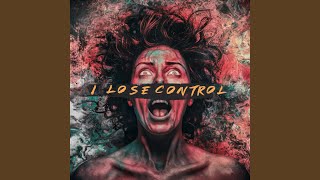 I Lose Control