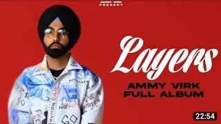 Layers - Ammy Virk (Full Album) Layers Album