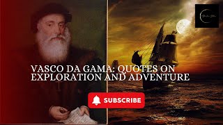 The Best Quotes from Vasco da Gama | Motivation Station