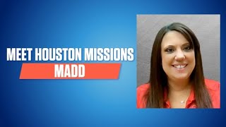 Meet Houston Missions   MADD 1