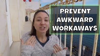 How to Prevent an AWKWARD WORKAWAY -- Tips & Tricks  //  143