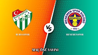 Bursaspor - Menemenspor maç önü I CANLI YAYIN