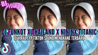 DJ FUNKOT X THAILAND NGANGGUR X NINIX TITANIC VIRAL TIKTOK TERBARU 2024