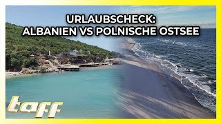 Albanien vs polnische Ostsee: Welcher Urlaubsort überzeugt mehr?