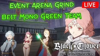 Black Clover Mobile: Rise Of The Wizard King - Event Arena: Live Grind With Best Mono Green!