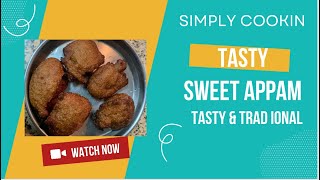 !! TRADITIONAL SWEET APPAM !! TASTY & EASY !! GIVE IT A TRY !!