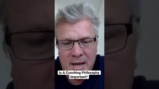 Is A Coaching Philosophy Important? 2/2