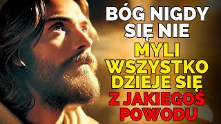 BÓG ma DOSKONAŁY PLAN na Nasze Życie, On mówi: JA SIĘ NIE MYLĘ, WSZYSTKO DZIEJE SIĘ Z POWODU