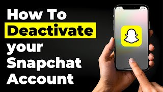 How To Deactivate your Snapchat Account