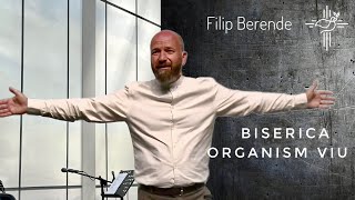 Filip Berende | Biserica Organism Viu | 6 August 2023 | Biserica Sfânta Treime Cluj