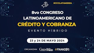 8vo Congreso Latinoamericano de Crédito y Cobranza #CCCLATAM2024