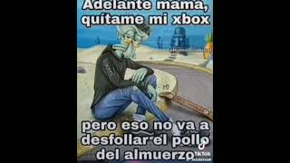 adelante mamá quítame mi Xbox #meme #meme #meme #meme #meme #meme