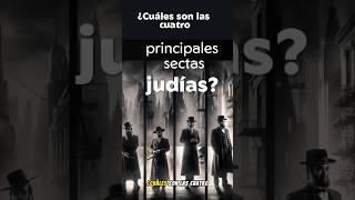 ¿Cuáles son las cuatro principales sectas judías? #historia #sabias #curiosidades