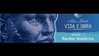 PODSABER #36   Allan Kardec Vida e Obra Episódio 1- Kardec Hitórico