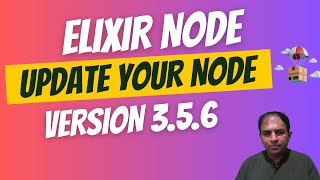 Elixir Node | Update your Node | Version 3.5.6