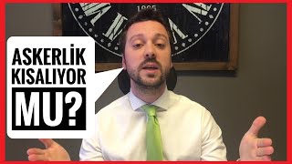 ASKERLİK YASASINDA NELER DEĞİŞECEK?