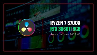 Render DaVinci Resolve FHD & 4K - Ryzen 7 5700X, RTX 3060Ti 8GB