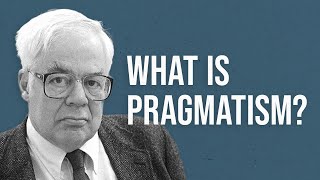 What is Pragmatism?