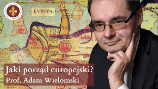 Porządek europejski we francuskiej i niemieckiej myśli politycznej | prof. Adam Wielomski