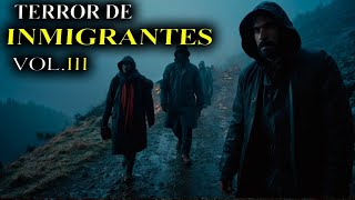 7 Relatos de TERROR IMPACTANTES de INMIGRANTES | Historias Reales