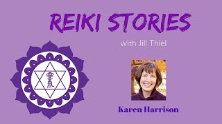 Reiki Stories Episode 4 with Karen Harrison