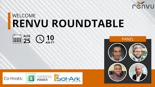 RENVU ROUNDTABLE: Energy Storage Market Analysis & Technologies ft. Fortress Power & Sol-Ark | RENVU