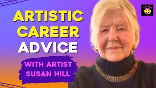 Artist in Residency explained and art career tips with Susan Hill