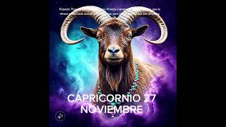 🌹 CAPRICORNIO 27 DE NOVIEMBRE #horoscopo #leydesignos #signoszodicales #astrologia