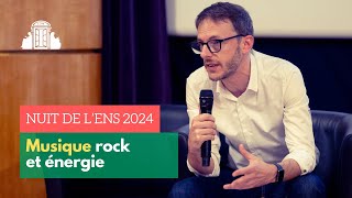 🌙 #8 Musique rock et énergie - Nuit de l'ENS 2024 | ENS-PSL