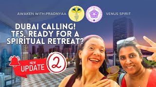 Update 2: Dubai is ready to welcome TFs for A transformative Retreat!