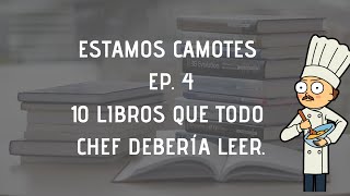 ESTAMOS CAMOTES EP. 4 🤤🤯😲TOP 10 MEJORES LIBROS PARA CHEF🤤🤯😲CHEF MODE MEDIA- GASTRONOMIA