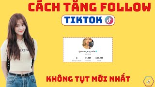 Tăng Follow Trên Tiktok Nhanh Nhất 2024 | LIKENHANH123