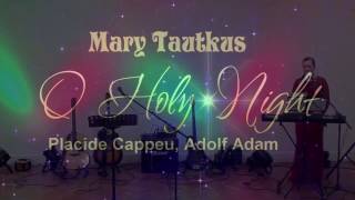 O Holy Night, Mary Tautkus