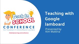 Teaching with Google Jamboard (presented by Kim Mattina)