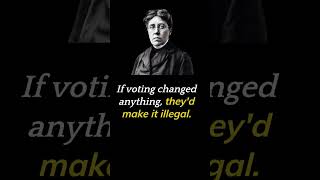 Emma Goldman: Voting Doesn't Change Anything #shorts #quotes #emmagoldman #emma #vote