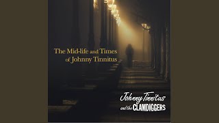 The Mid-life and Times of Johnny Tinnitus