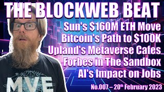 BlockWeb Beat: No.007 [20th Feb 2024] This week in CRYPTO UPLAND METAVERSE AI NFTS BLOCKCHAIN WEB3